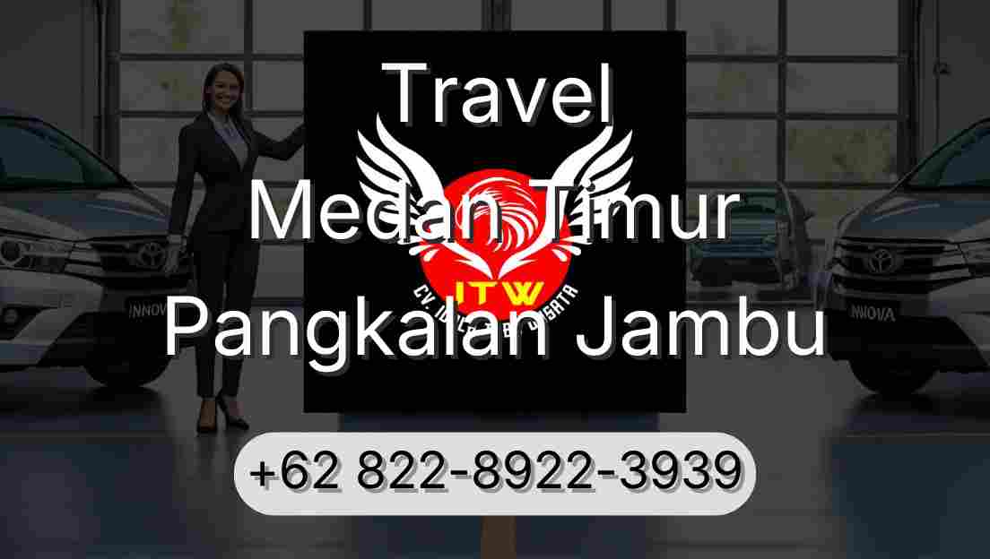 Travel Medan Timur Pangkalan Jambu