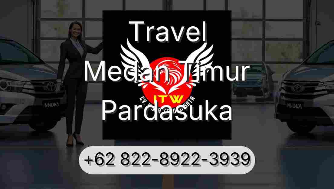 Travel Medan Timur Pardasuka
