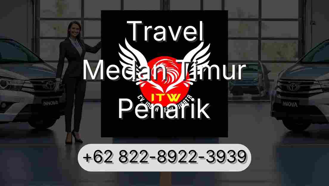Travel Medan Timur Penarik