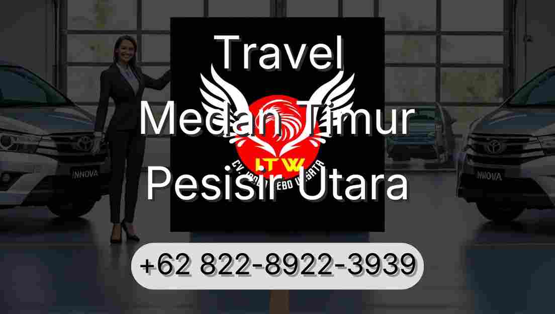 Travel Medan Timur Pesisir Utara
