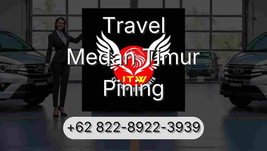 Travel Medan Timur Pining