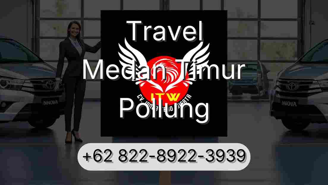 Travel Medan Timur Pollung