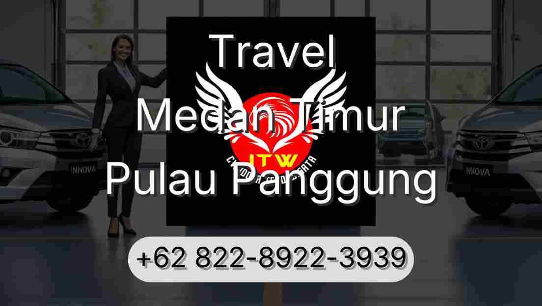 Travel Medan Timur Pulau Panggung