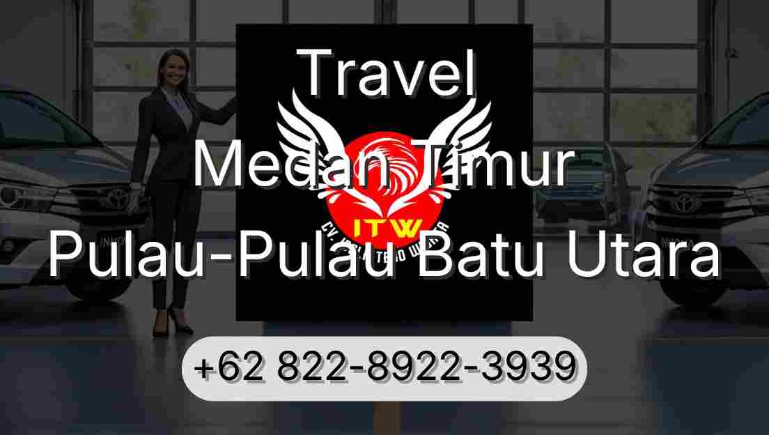 Travel Medan Timur Pulau-Pulau Batu Utara