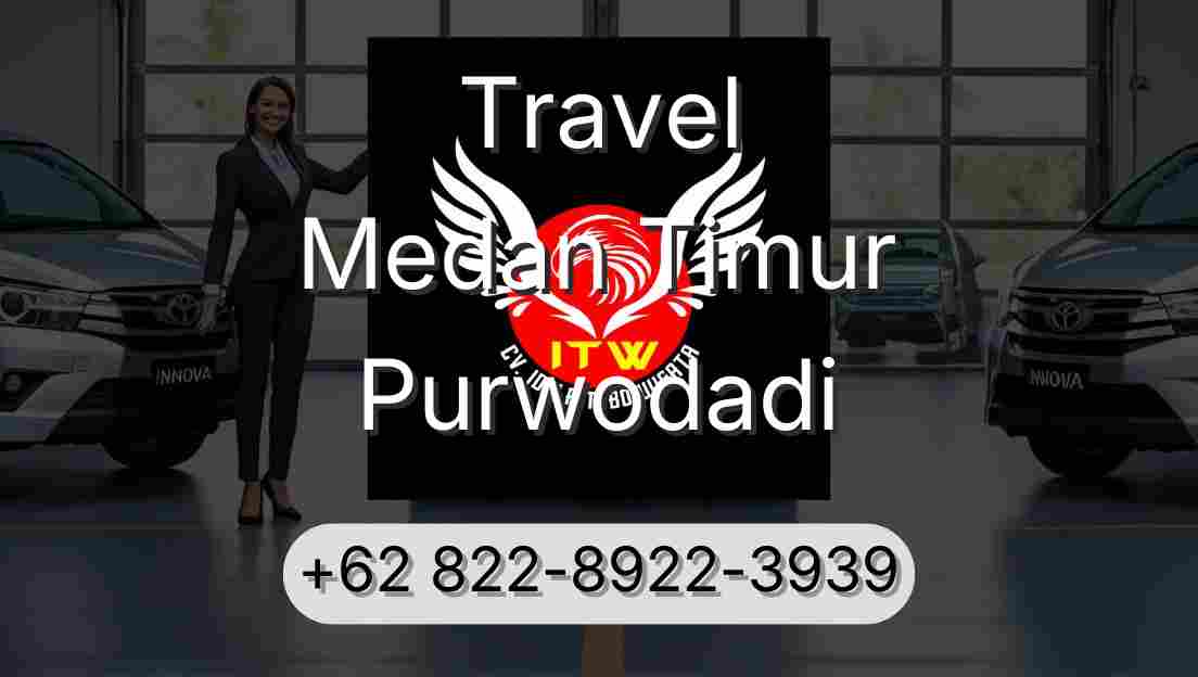 Travel Medan Timur Purwodadi