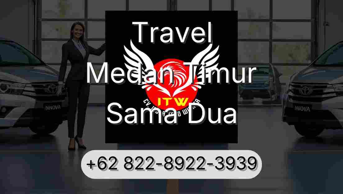 Travel Medan Timur Sama Dua