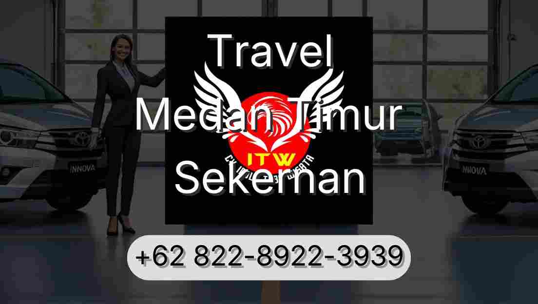 Travel Medan Timur Sekernan