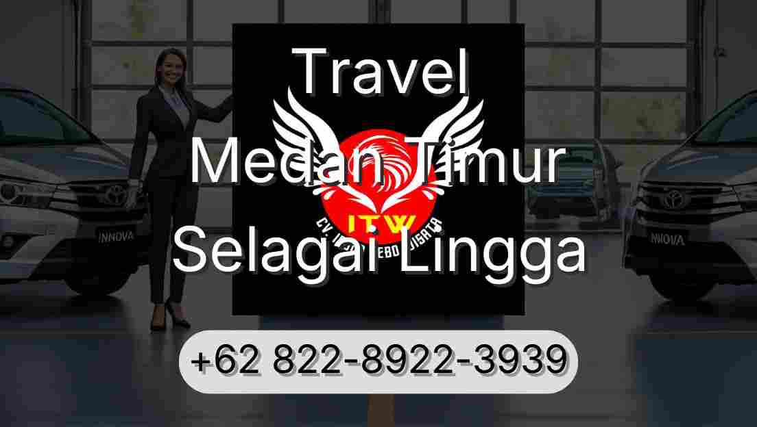 Travel Medan Timur Selagai Lingga