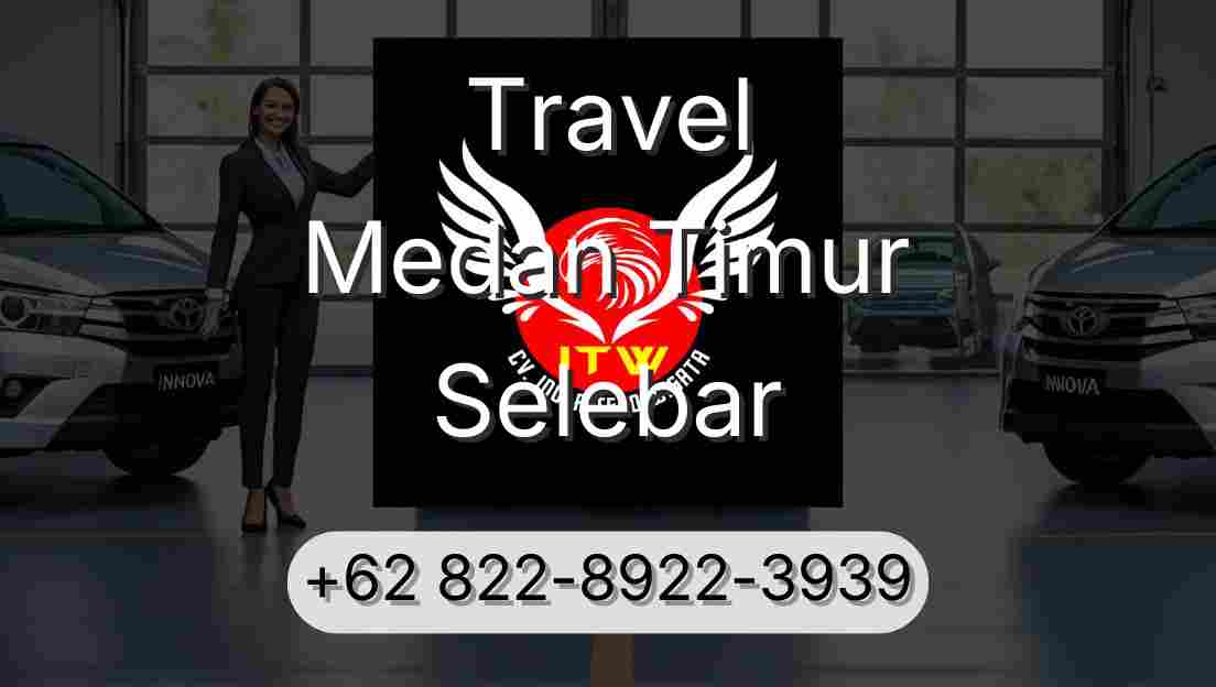 Travel Medan Timur Selebar