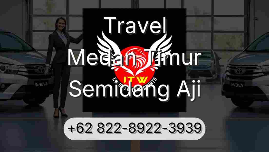 Travel Medan Timur Semidang Aji