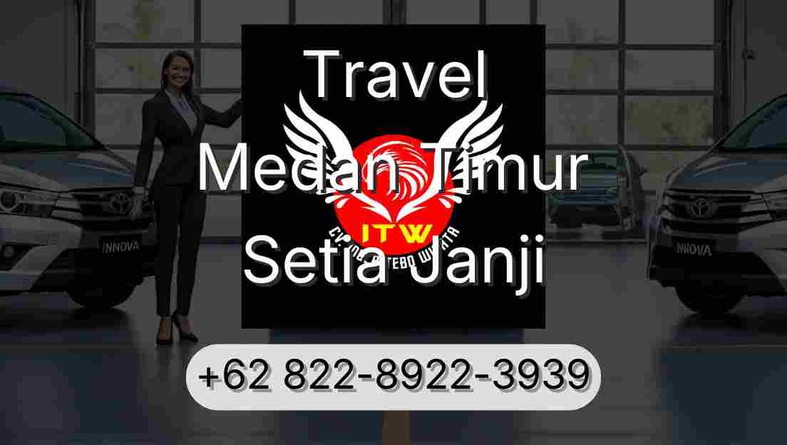 Travel Medan Timur Setia Janji