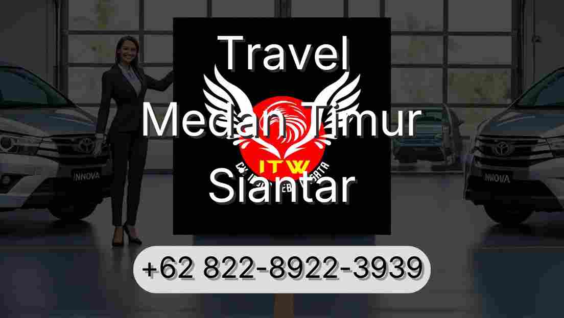 Travel Medan Timur Siantar