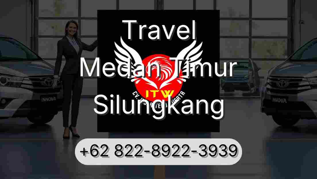 Travel Medan Timur Silungkang