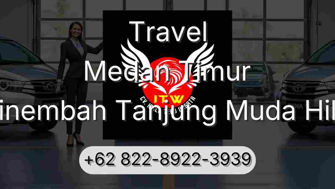 Travel Medan Timur Sinembah Tanjung Muda Hilir