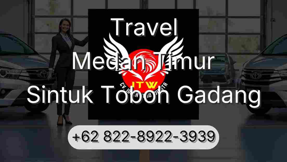 Travel Medan Timur Sintuk Toboh Gadang