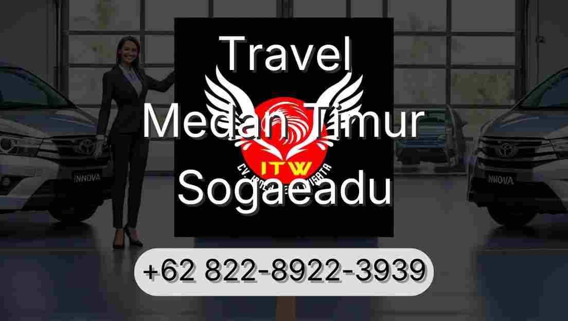 Travel Medan Timur Sogaeadu