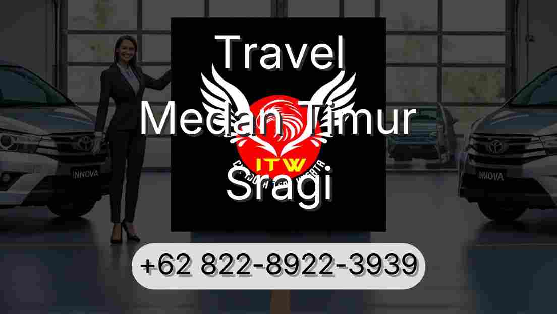 Travel Medan Timur Sragi