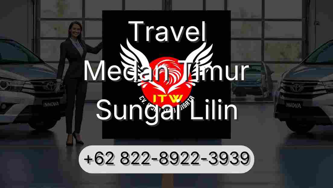 Travel Medan Timur Sungai Lilin