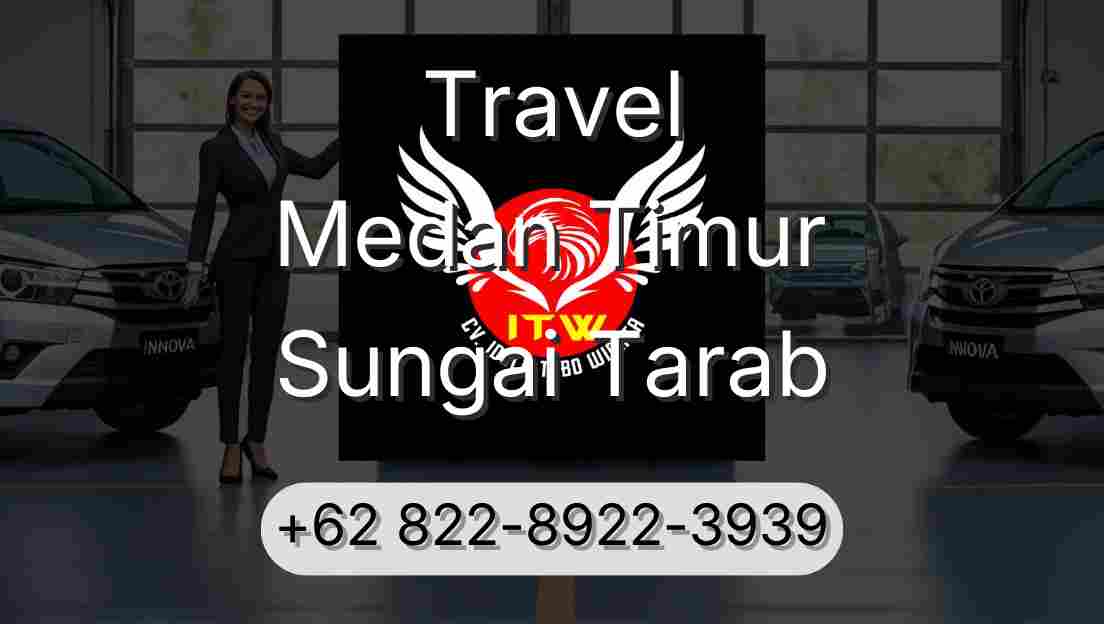 Travel Medan Timur Sungai Tarab