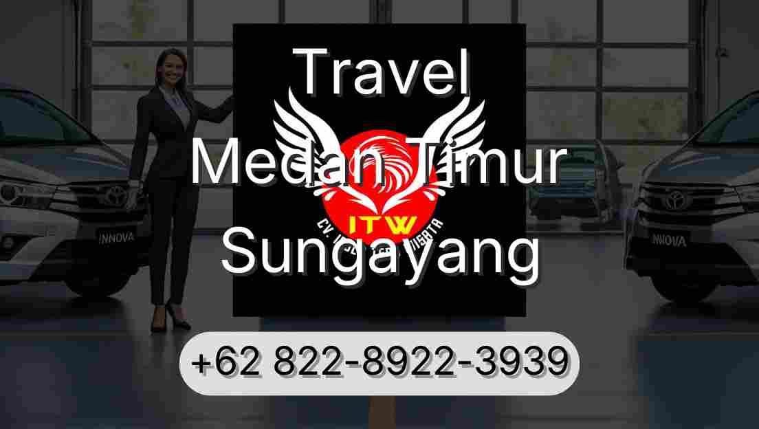 Travel Medan Timur Sungayang