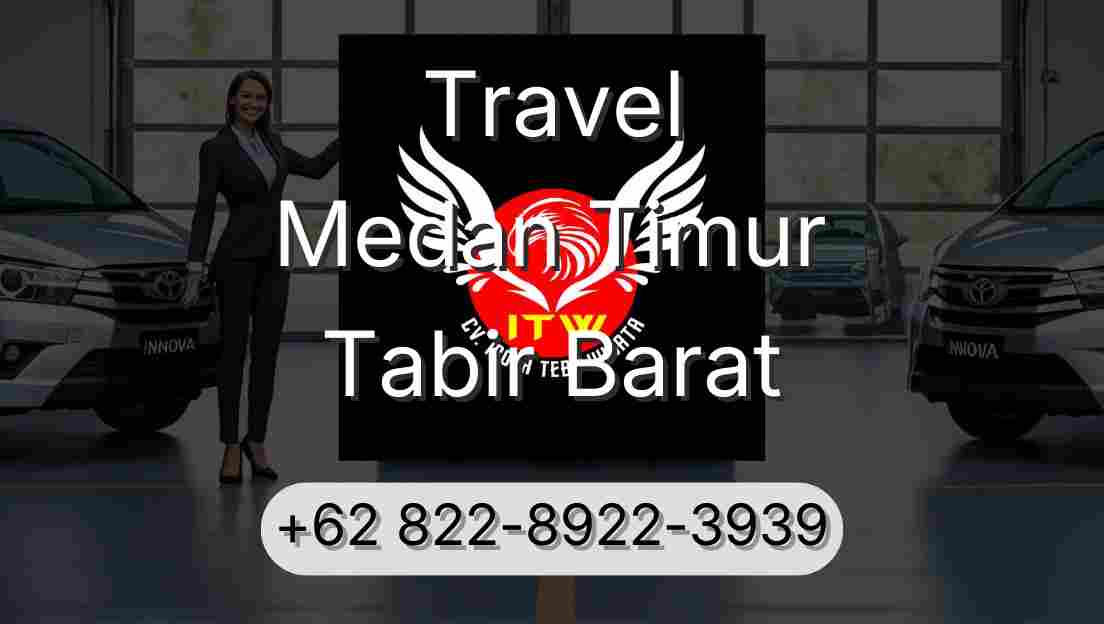 Travel Medan Timur Tabir Barat