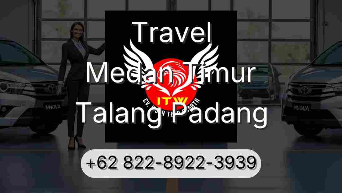 Travel Medan Timur Talang Padang