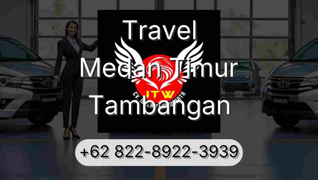 Travel Medan Timur Tambangan