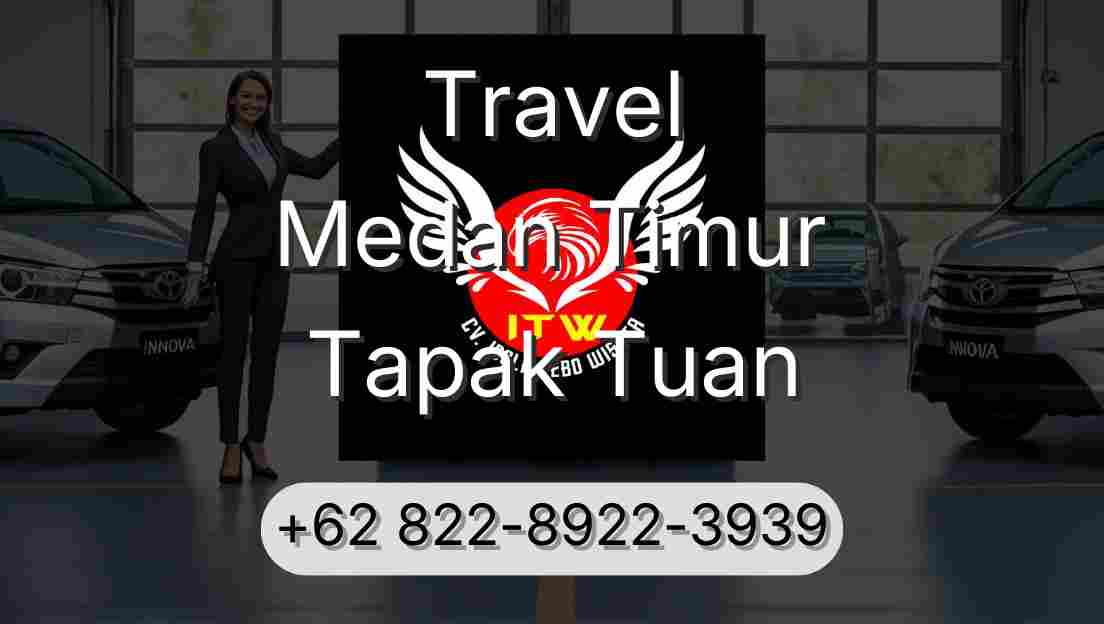 Travel Medan Timur Tapak Tuan
