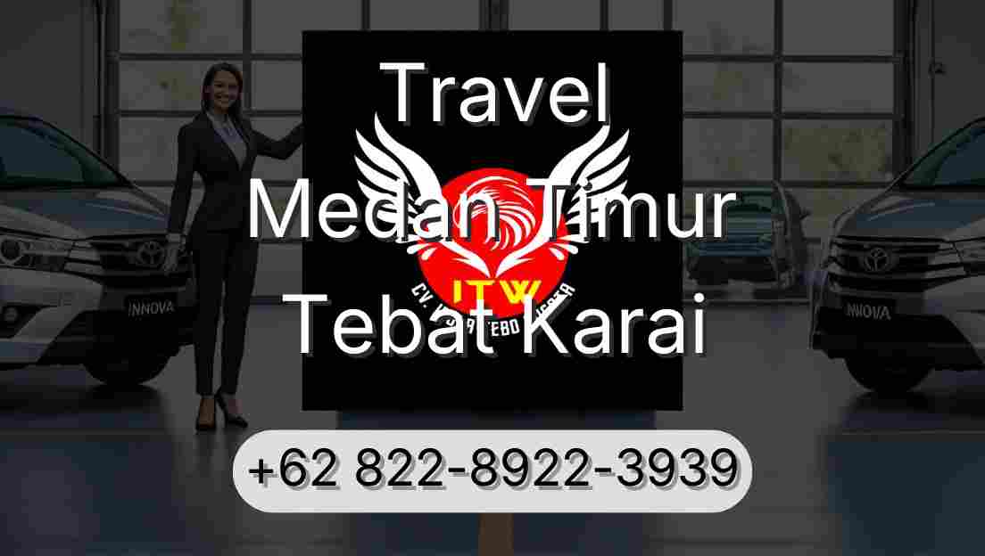 Travel Medan Timur Tebat Karai