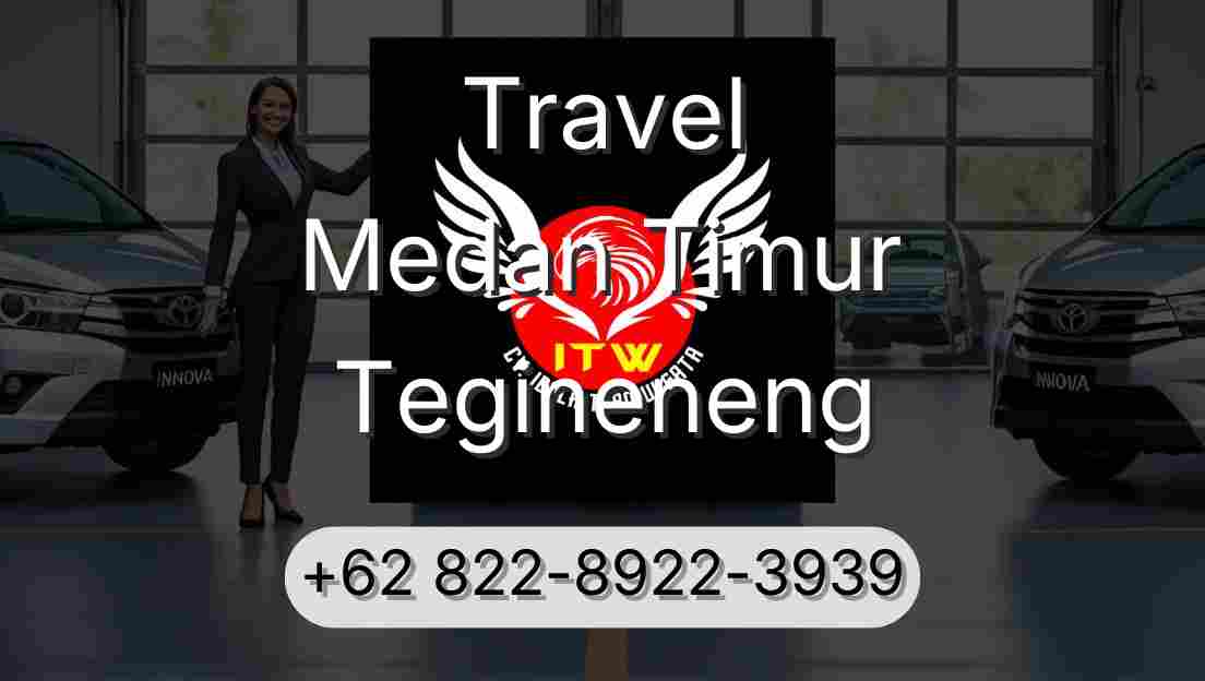 Travel Medan Timur Tegineneng