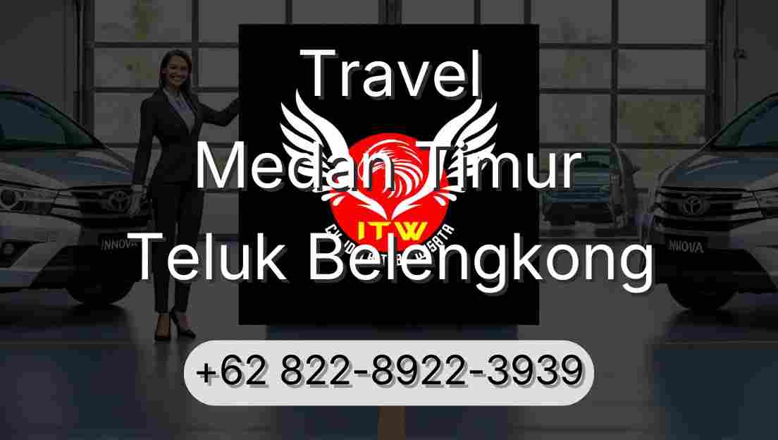 Travel Medan Timur Teluk Belengkong