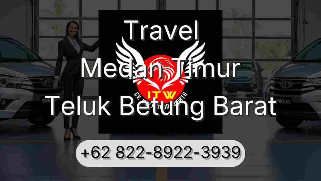 Travel Medan Timur Teluk Betung Barat