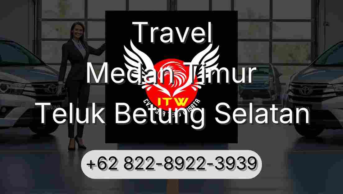 Travel Medan Timur Teluk Betung Selatan
