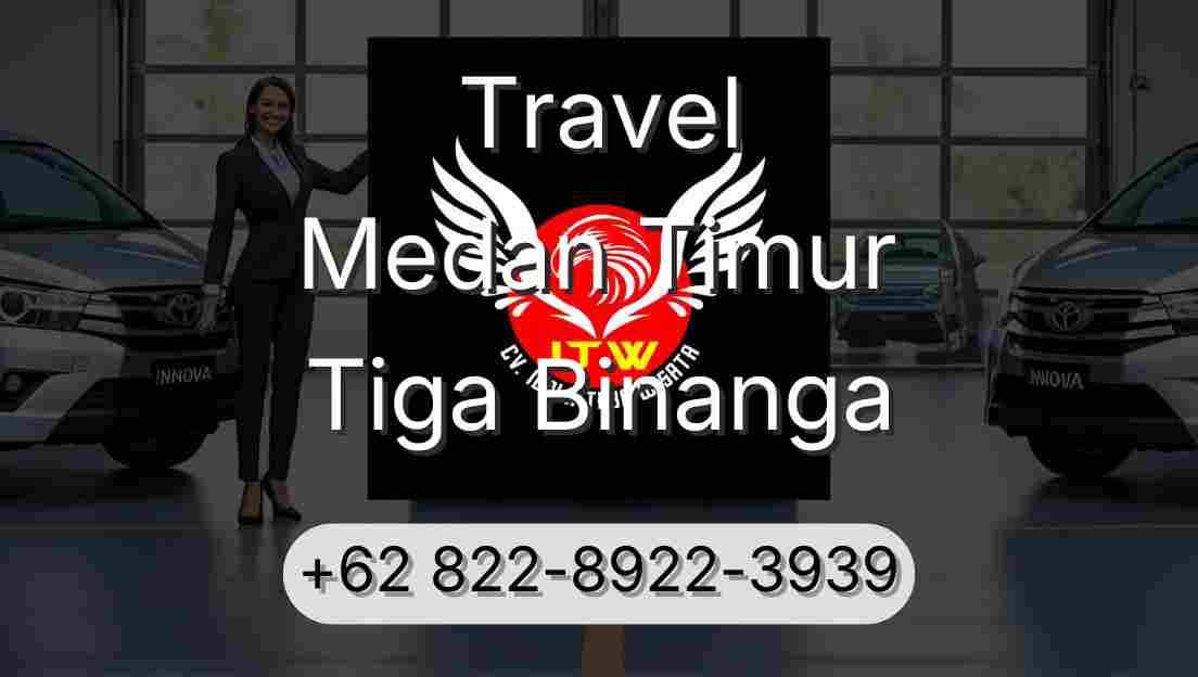 Travel Medan Timur Tiga Binanga