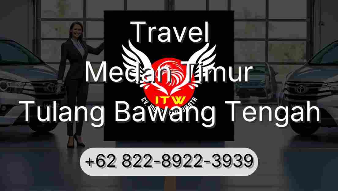 Travel Medan Timur Tulang Bawang Tengah