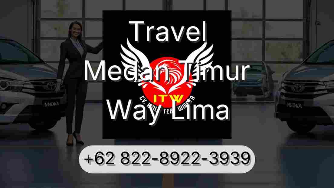Travel Medan Timur Way Lima