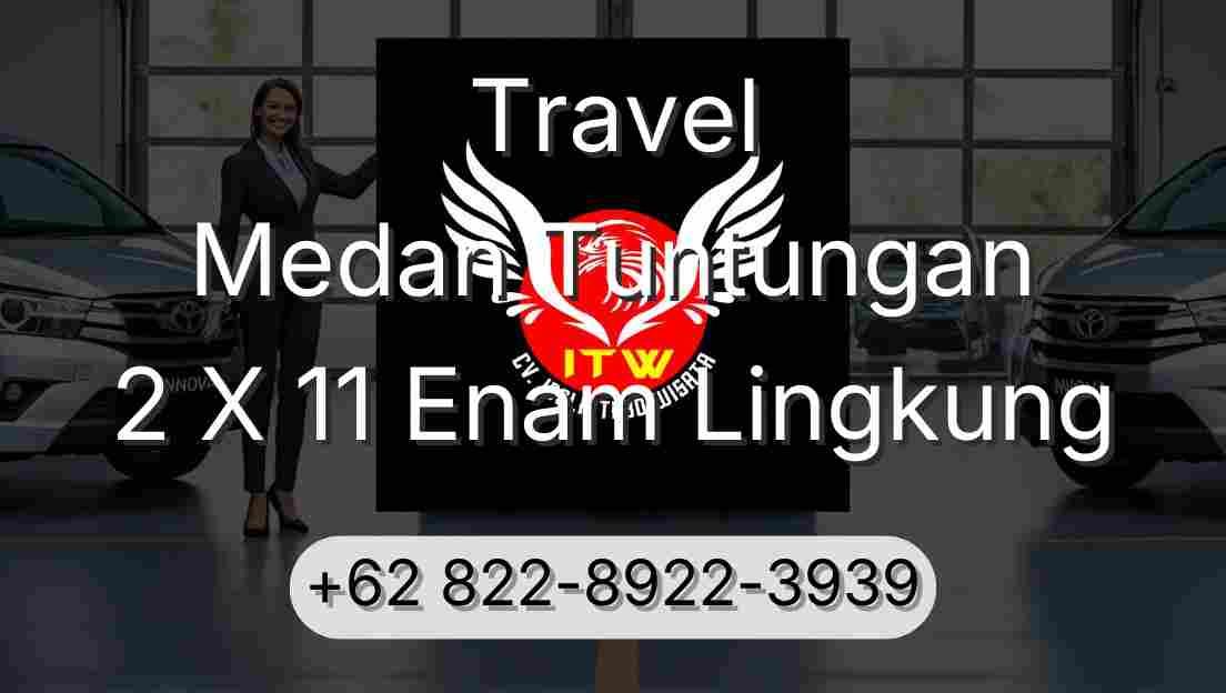 Travel Medan Tuntungan 2 X 11 Enam Lingkung