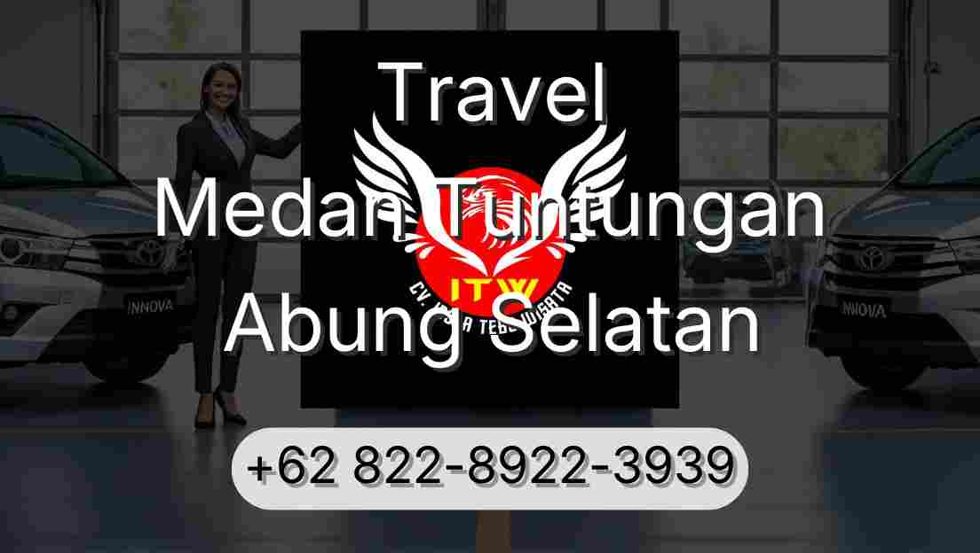 Travel Medan Tuntungan Abung Selatan