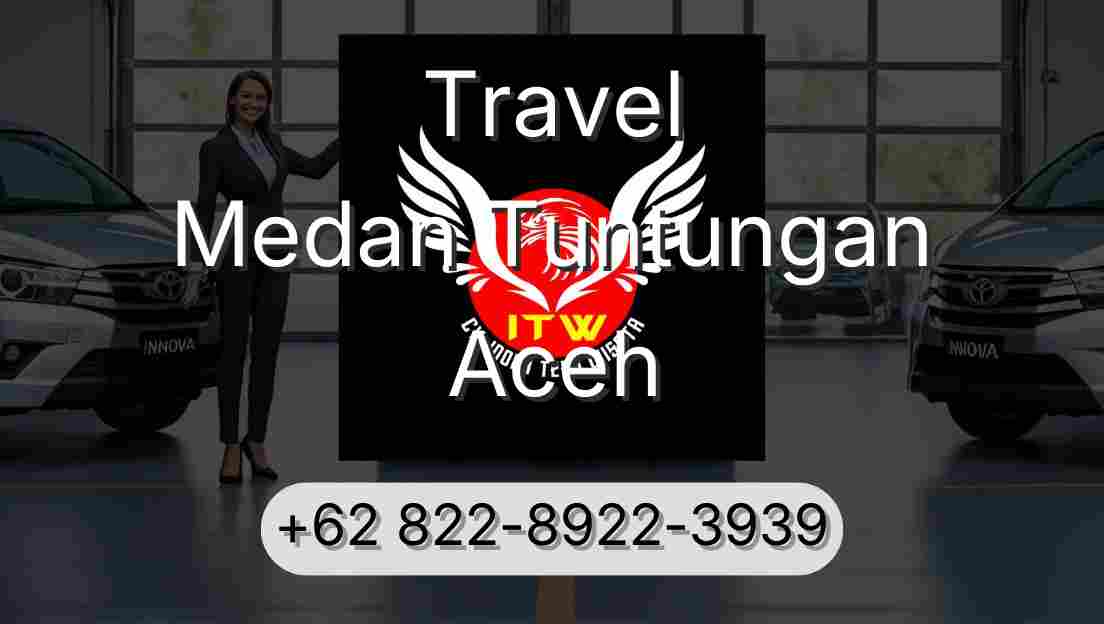 Travel Medan Tuntungan Aceh