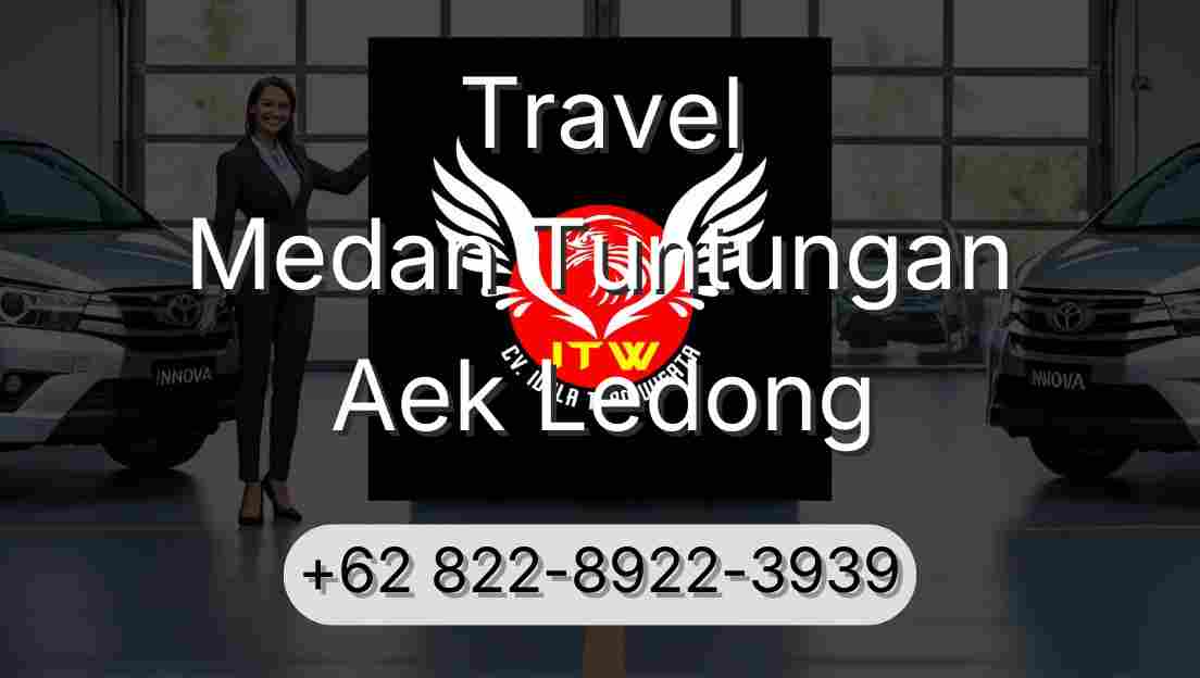 Travel Medan Tuntungan Aek Ledong