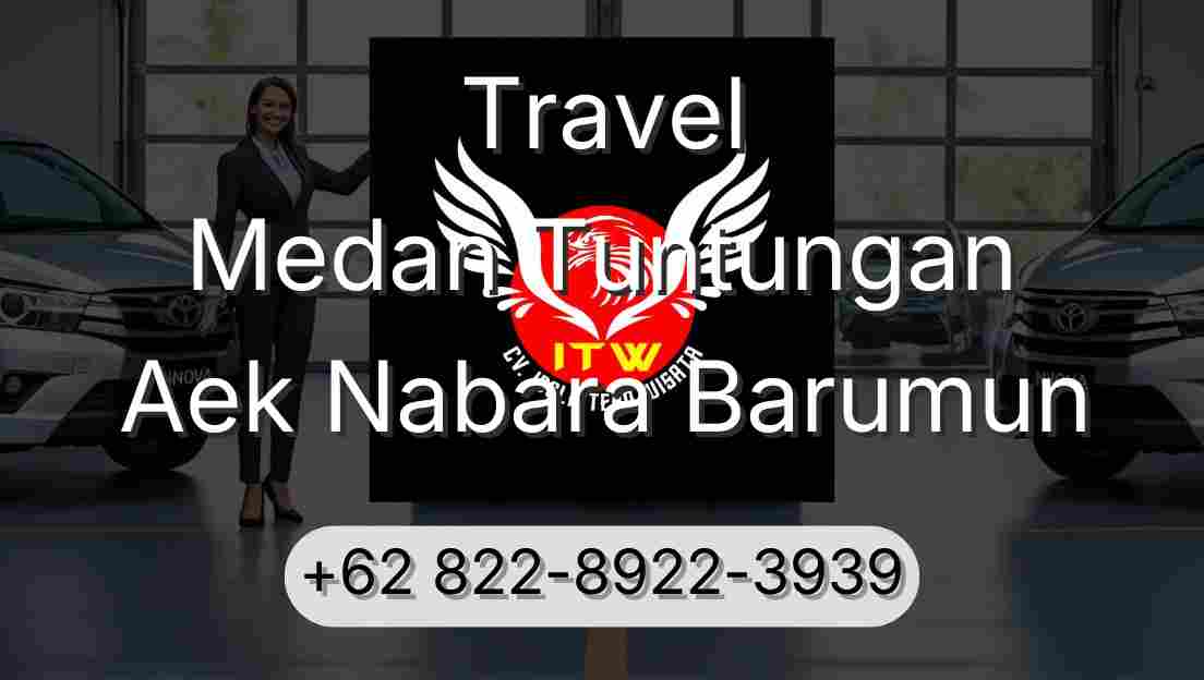 Travel Medan Tuntungan Aek Nabara Barumun