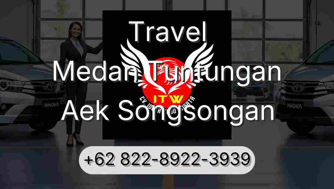 Travel Medan Tuntungan Aek Songsongan