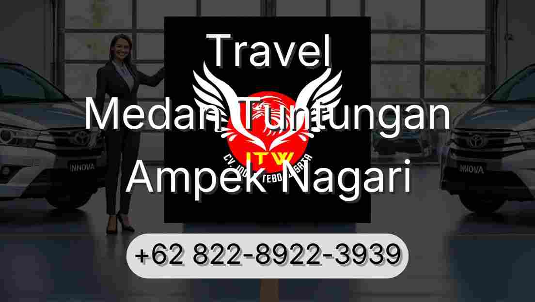 Travel Medan Tuntungan Ampek Nagari