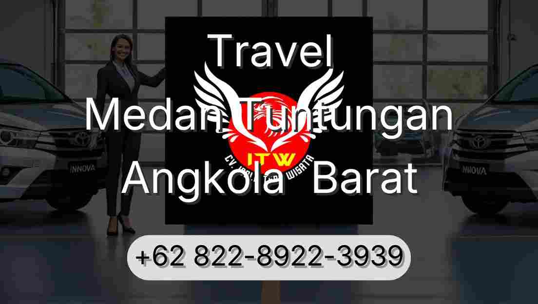 Travel Medan Tuntungan Angkola  Barat
