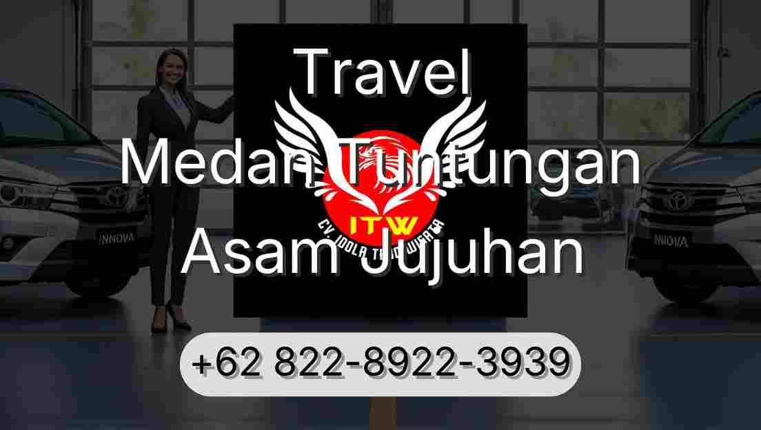 Travel Medan Tuntungan Asam Jujuhan