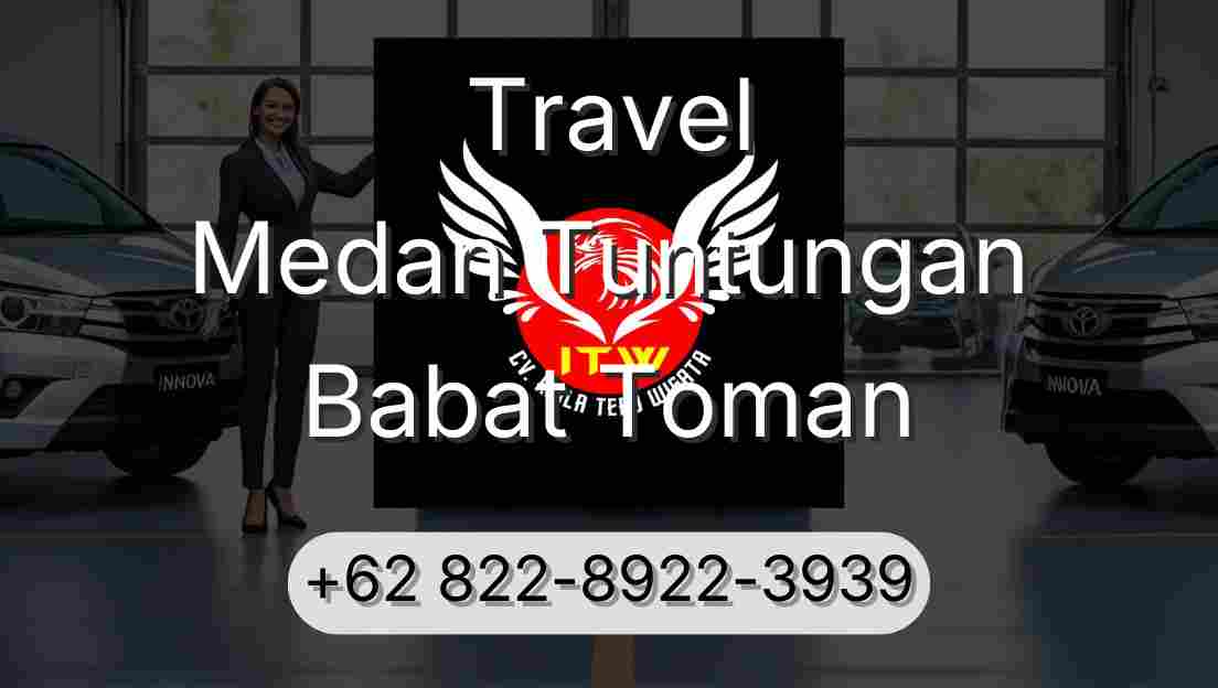 Travel Medan Tuntungan Babat Toman