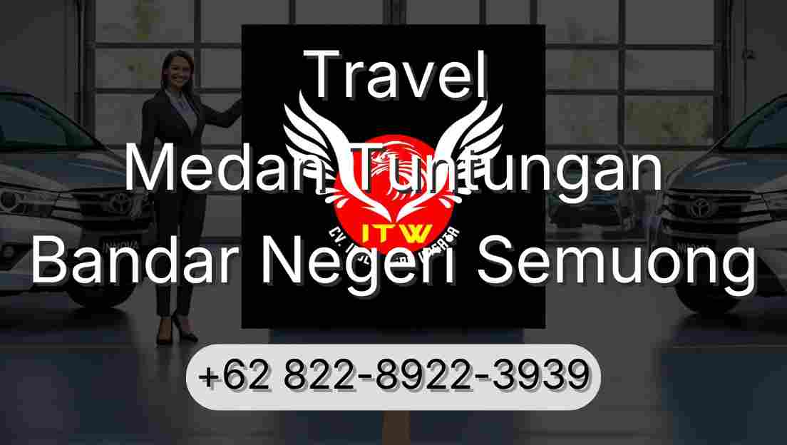 Travel Medan Tuntungan Bandar Negeri Semuong
