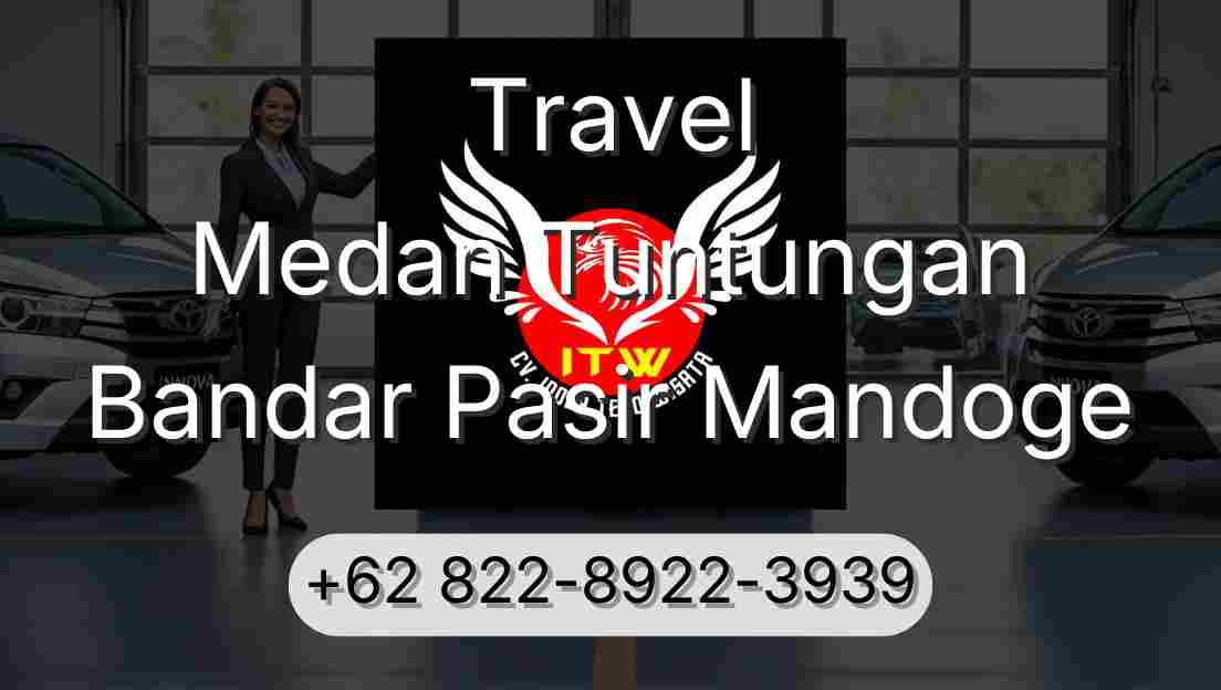 Travel Medan Tuntungan Bandar Pasir Mandoge