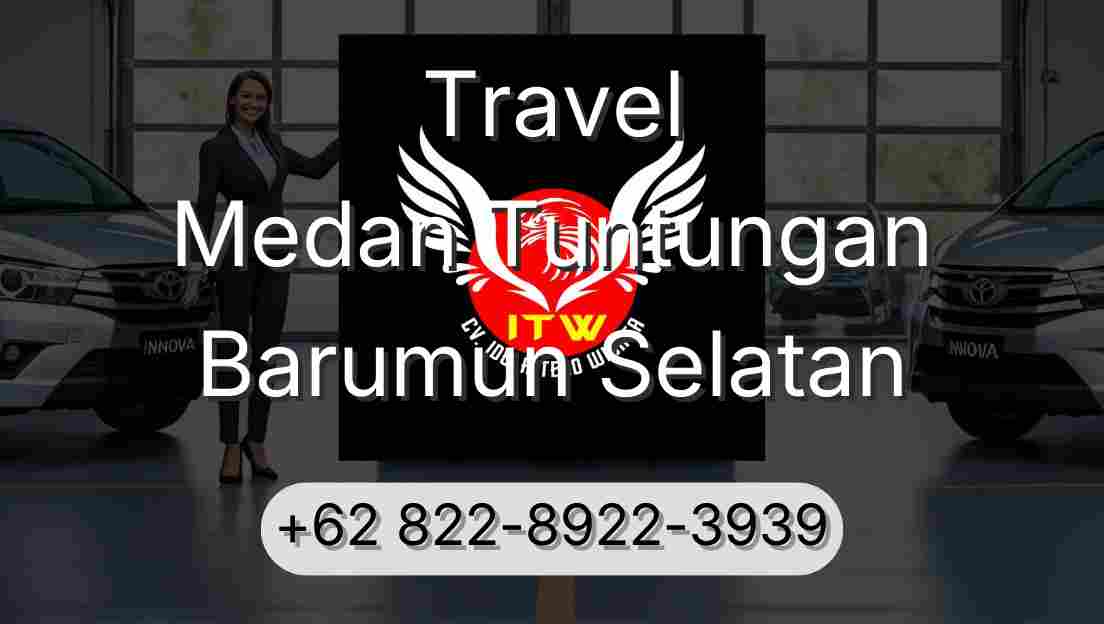 Travel Medan Tuntungan Barumun Selatan