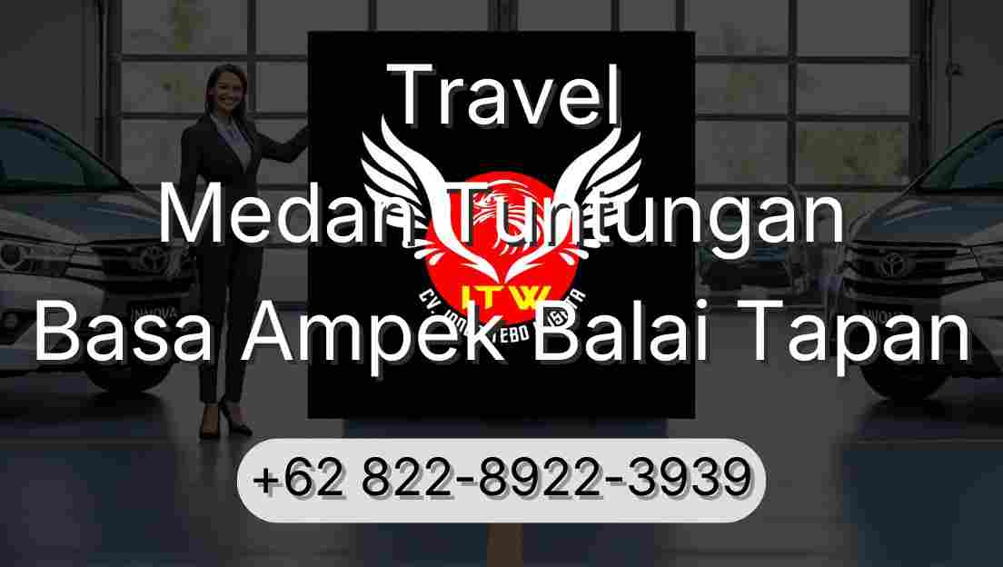 Travel Medan Tuntungan Basa Ampek Balai Tapan